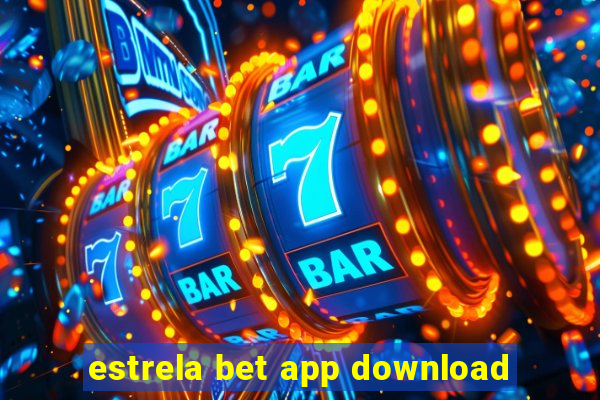 estrela bet app download